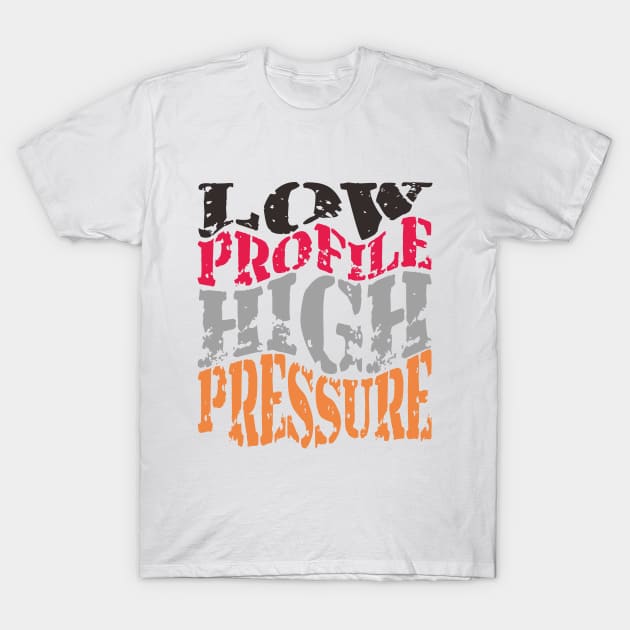 Low Profile High Pressure T-Shirt by radeckari25